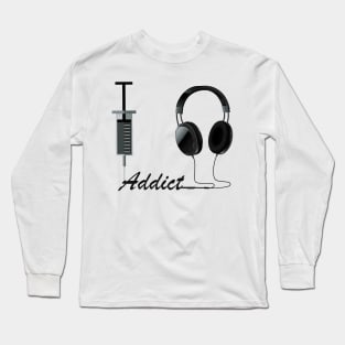 I am A Music Addict Long Sleeve T-Shirt